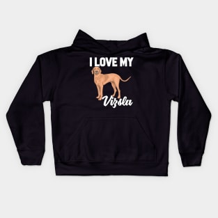 I Love My Vizsla Kids Hoodie